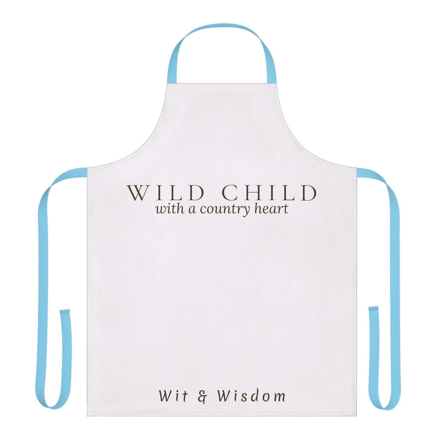 Wild Child with a Country Heart - Apron Wit & Wisdom
