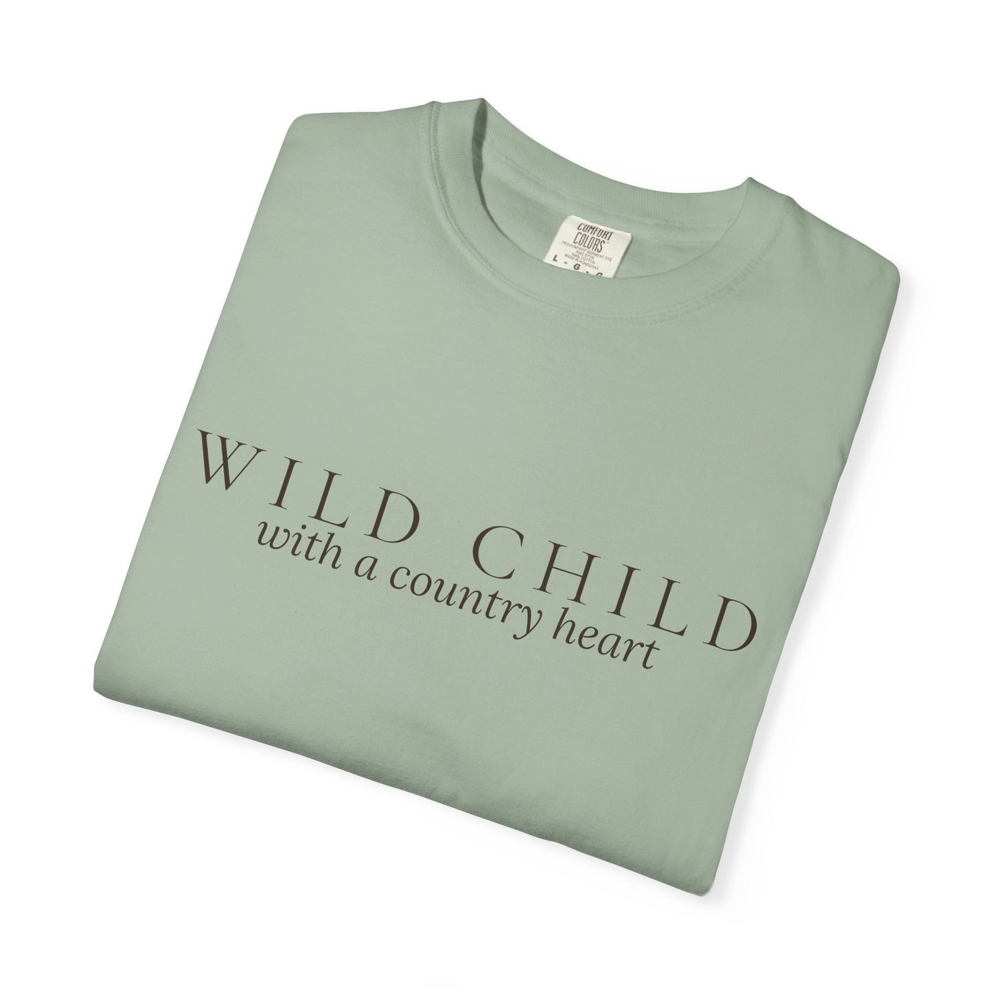 Wild Child with a Country Heart - Wit & Wisdom T-Shirt
