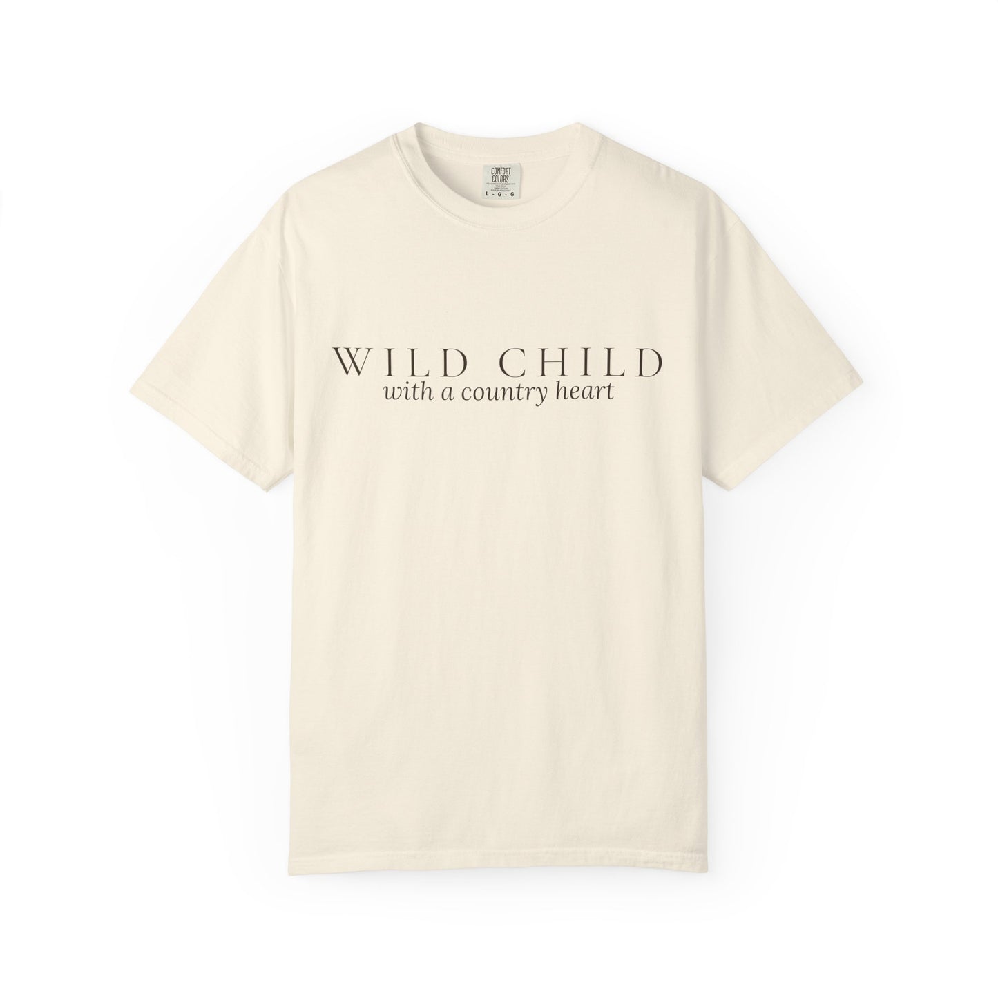 Wild Child with a Country Heart - Wit & Wisdom T-Shirt