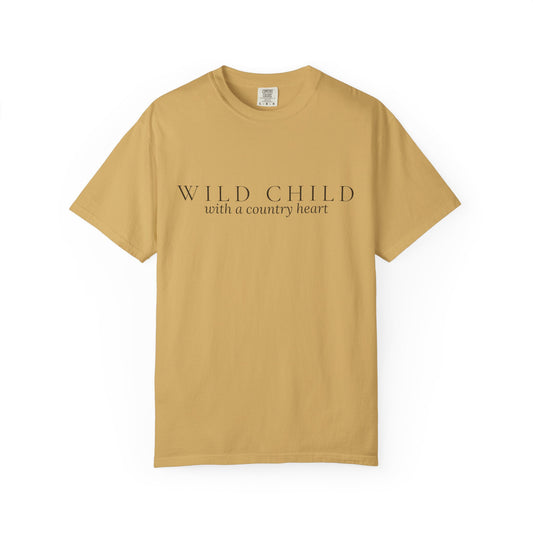 Wild Child with a Country Heart - Wit & Wisdom T-Shirt