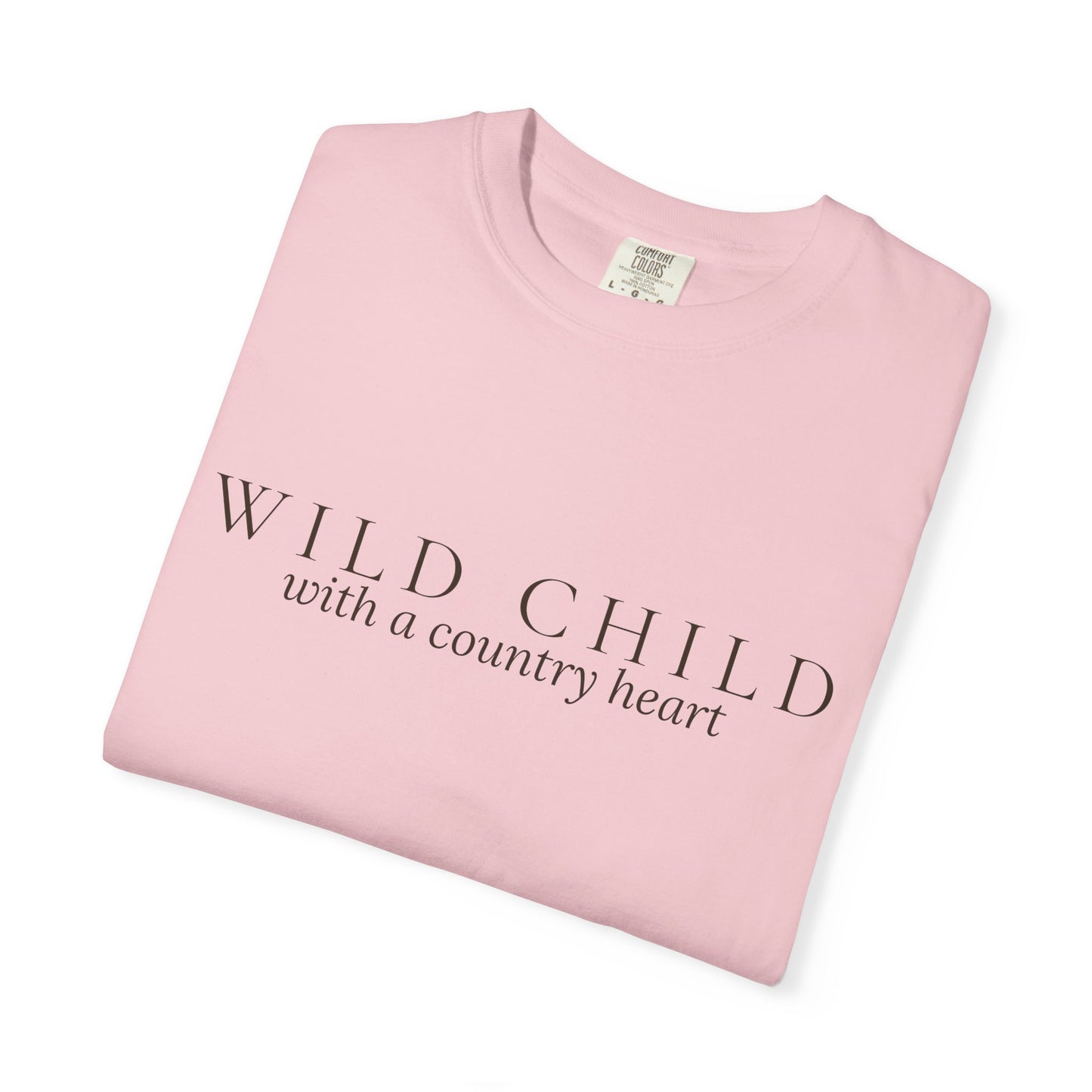 Wild Child with a Country Heart - Wit & Wisdom T-Shirt