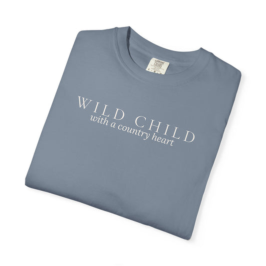 Wild Child with a Country Heart - Wit & Wisdom T-Shirt
