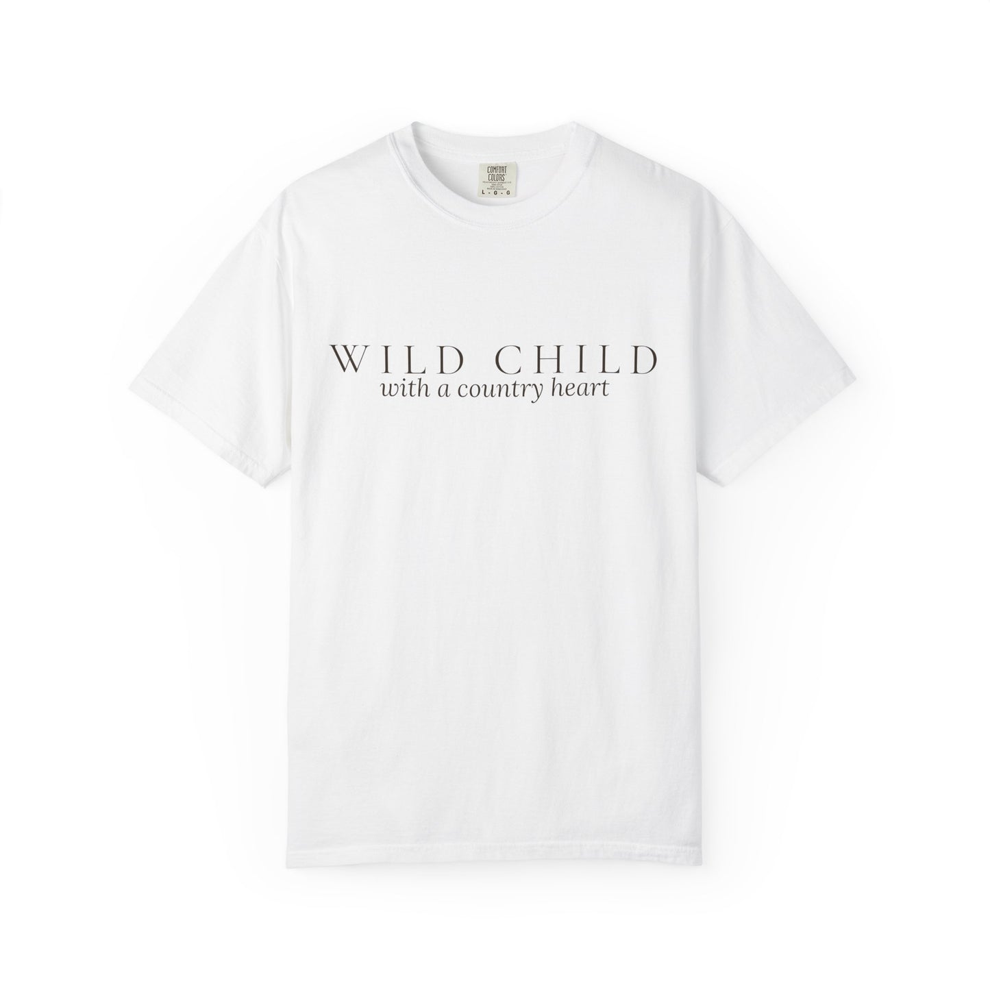 Wild Child with a Country Heart - Wit & Wisdom T-Shirt